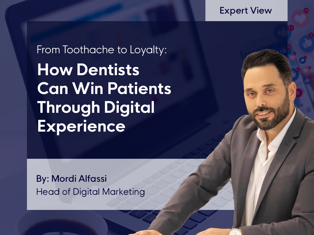 From Toothache to Loyalty: How Dentists Can Win Patients Through Digital Experience