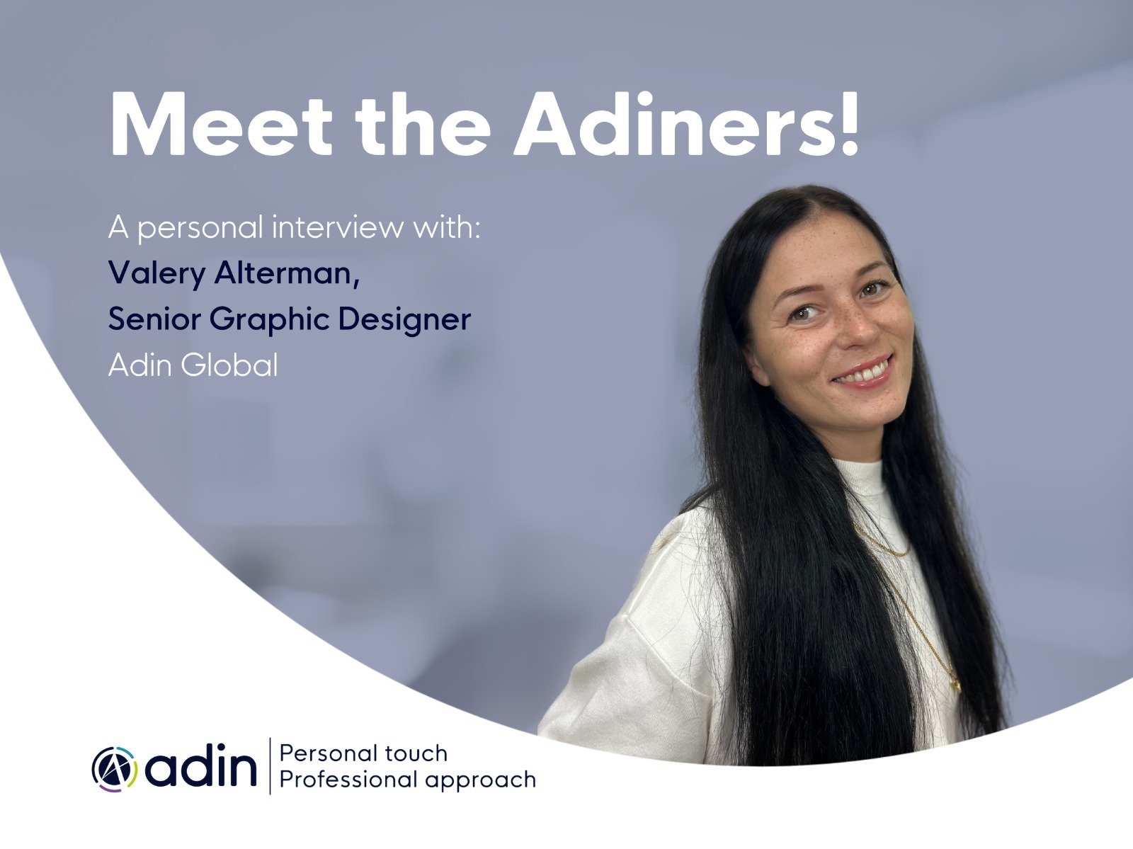 Meet the Adiners: An interview with Valery Alterman, Senior graphic designer