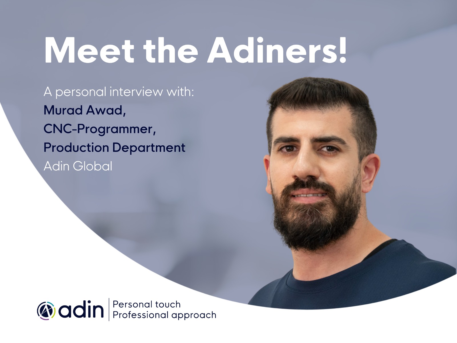 Meet the Adiners:An interview with Murad Awad, CNC-Programmer, Production Department